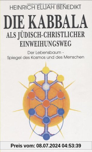 Die Kabbala als jüdisch-christlicher Einweihungsweg: Bd. 2: Der Lebensbaum - Spiegel des Kosmos und des Menschen